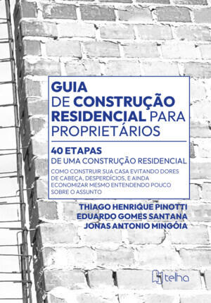 Guia de construção residencial para proprietários: 40 etapas de uma construção residencial