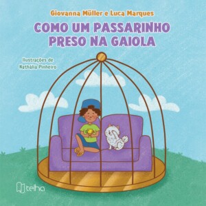 Como um passarinho preso na gaiola