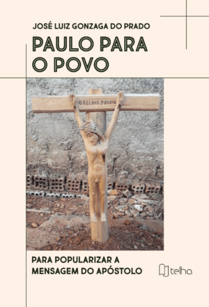 Paulo para o povo: para popularizar a mensagem do Apóstolo