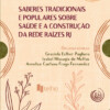 Saberes tradicionais e populares sobre saúde e a construção da Rede Raízes-RJ