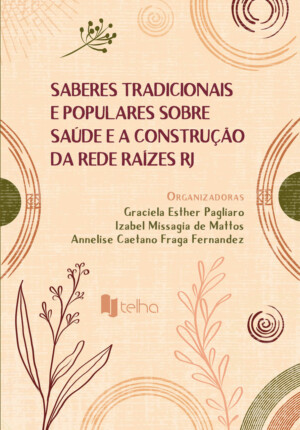 Saberes tradicionais e populares sobre saúde e a construção da Rede Raízes-RJ