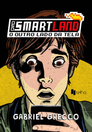 Smartland: o outro lado da tela