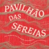 Pavilhão das Sereias: uma etnografia dos circuitos de criminalização e encarceramento de travestis e transexuais