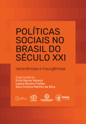 Políticas sociais no Brasil do século XXI: recorrências e insurgências
