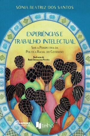 Experiências e trabalho intelectual sob a perspectiva da política racial do cotidiano