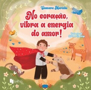 No coração, vibra a energia do amor!