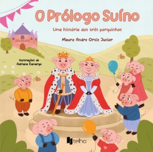 O prólogo suíno: uma história dos três porquinhos