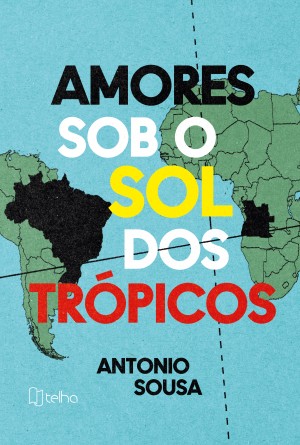 Amores sob o sol dos trópicos