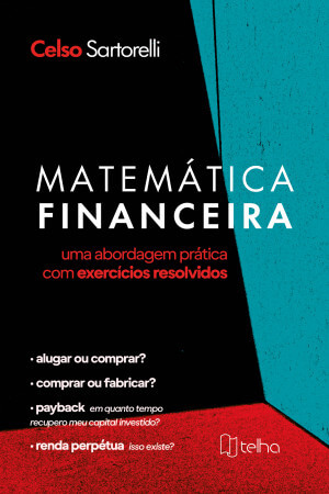 Matemática financeira: uma abordagem prática com exercícios resolvidos