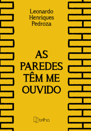 As paredes têm me ouvido