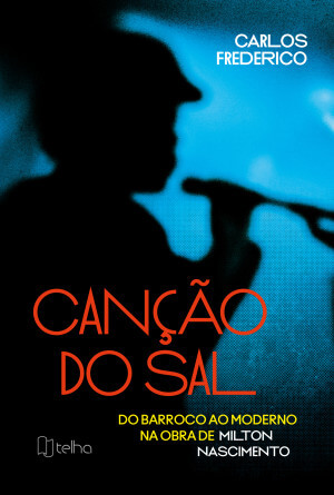 Canção do sal: do Barroco ao Moderno na obra do Milton Nascimento