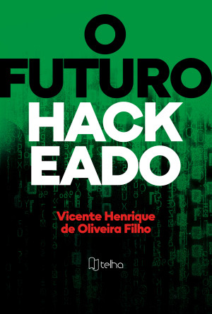 O futuro hackeado