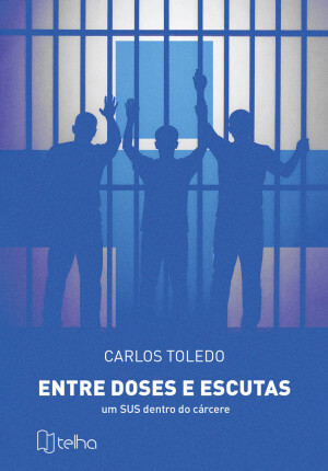 Entre doses e escutas: um SUS dentro do cárcere