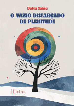 O vazio disfarçado de plenitude