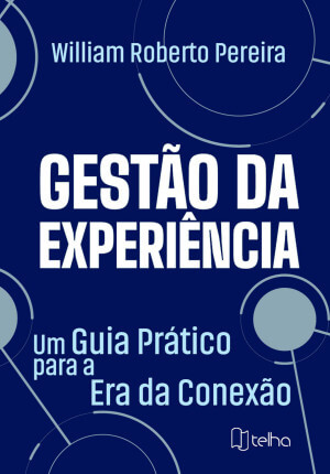 Gestão de experiência: um guia prático para a era da conexão