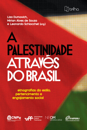 A palestinidade através do Brasil: etnografias do exílio, pertencimento e engajamento social