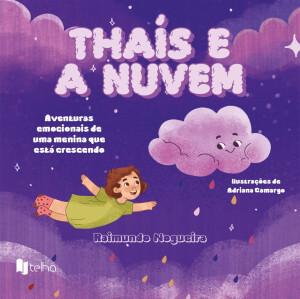 Thaís e a nuvem: aventuras emocionais de uma menina que está crescendo