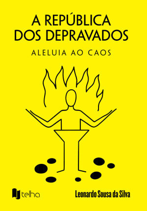 A república dos depravados: aleluia ao caos