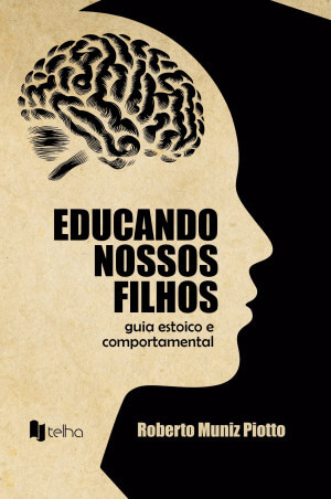 Educando nossos filhos: guia estoico e comportamental