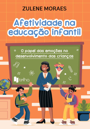 Afetividade na educação infantil: o papel das emoções no desenvolvimento das crianças