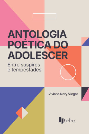 Antologia poética do adolescer: entre suspiros e tempestades