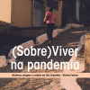 (Sobre)Viver na pandemia: mulheres, margens e cuidado em São Sebastião – Distrito Federal
