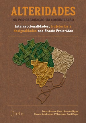 Alteridades na pós-graduação em comunicação: interseccionalidades, trajetórias e desigualdades nos Brasis preteridos