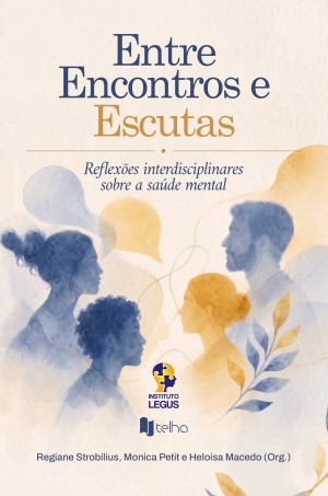Entre encontros e escutas: reflexões interdisciplinares sobre a saúde mental